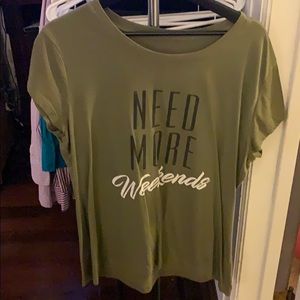 Need more weekends Tshirt